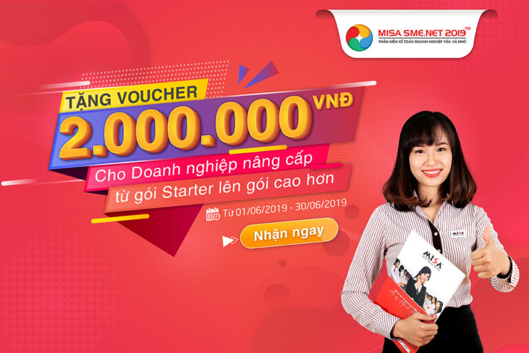 Tặng Voucher trị giá 2.000.000đ cho Doanh nghiệp đang sử dụng phần mềm kế toán MISA SME.NET nâng cấp từ gói Starter lên gói cao hơn