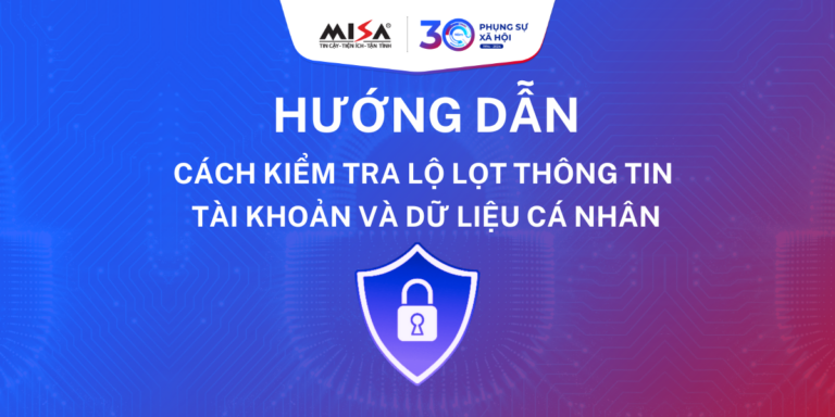 Hướng dẫn cách kiểm tra lộ lọt thông tin Tài khoản và Dữ liệu cá nhân